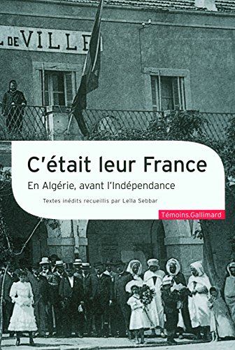 Stock image for C'tait leur France: En Algrie, avant l'Indpendance for sale by Ammareal