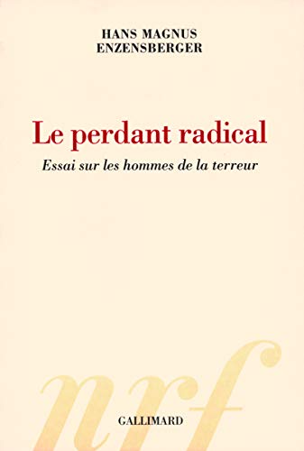 Beispielbild fr Le perdant radical: Essai sur les hommes de la terreur zum Verkauf von medimops