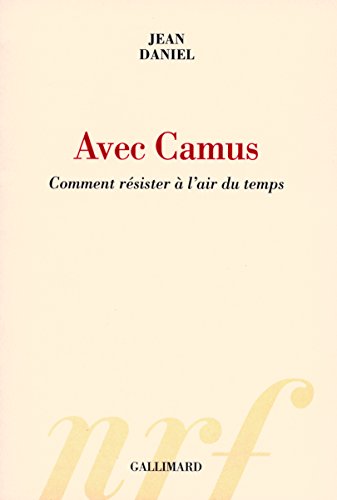 Stock image for Avec Camus: Comment Resister a L'air du Temps for sale by Better World Books: West