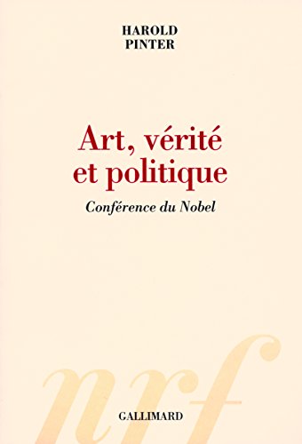 Art, vÃ©ritÃ© et politique: ConfÃ©rence du Nobel (9782070781942) by Pinter, Harold