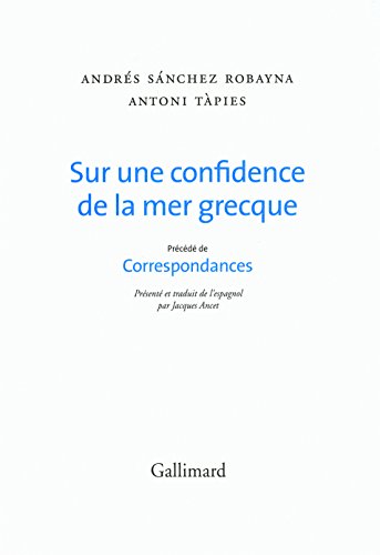 Imagen de archivo de Sur une confidence de la mer grecque/Correspondances a la venta por EPICERIE CULTURELLE