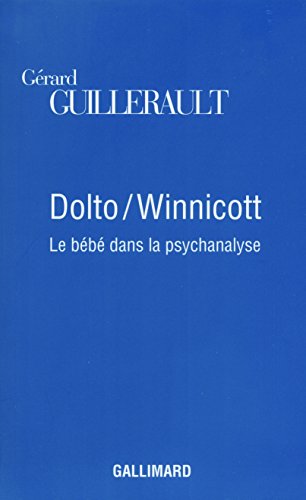 Stock image for Dolto / Winnicott: Le bb dans la psychanalyse for sale by Ammareal