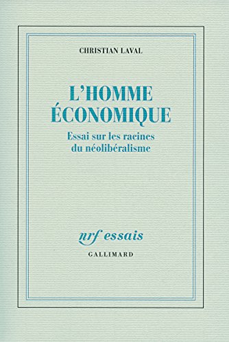 Beispielbild fr L'homme conomique : Essai sur les racines du nolibralisme zum Verkauf von medimops