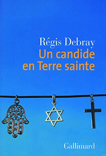 Stock image for Un candide en Terre sainte Debray,R gis for sale by LIVREAUTRESORSAS