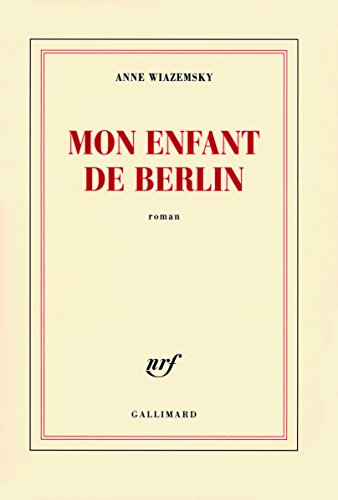 Mon enfant de Berlin - Anne Wiazemsky