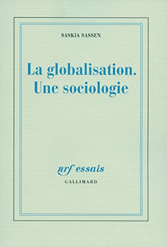 La globalisation. Une sociologie (9782070785117) by Sassen, Saskia