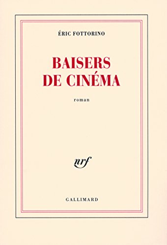 Stock image for Baisers de cin ma - Prix F mina 2007 [Paperback] Fottorino, ric for sale by LIVREAUTRESORSAS