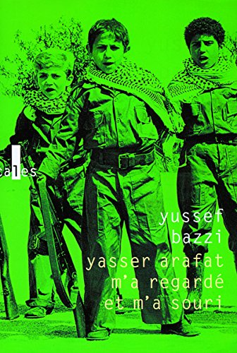 Stock image for Yasser Arafat m'a regard et m'a souri for sale by Ammareal