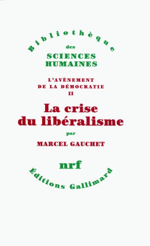 Beispielbild fr L'avnement de la dmocratie, II:La crise du libralisme: (1880-1914) zum Verkauf von Librairie Th  la page