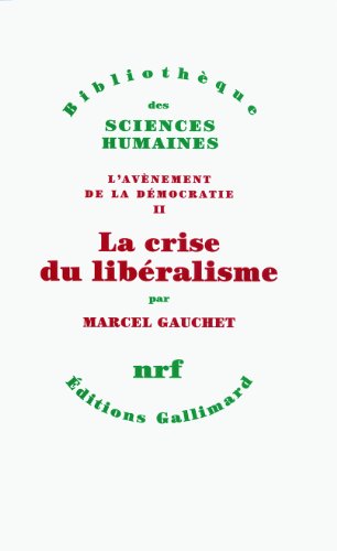 Stock image for L'avnement de la dmocratie, II:La crise du libralisme: (1880-1914) for sale by Librairie Th  la page