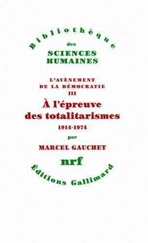Stock image for L'avnement de la dmocratie, III: l'preuve des totalitarismes: (1914-1974) for sale by Ammareal