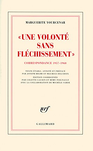 Stock image for Une volont sans flchissement, correspondance 1957-1960 / D'Hadrien  Znon tome 2 for sale by Librairie La cabane aux bouquins