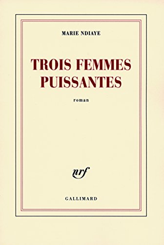 Imagen de archivo de Trois femmes puissantes - Prix Goncourt 2009 a la venta por Librairie Th  la page