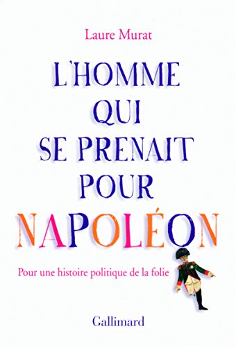 Stock image for L'homme qui se prenait pour Napoleon (French Edition) for sale by Books From California