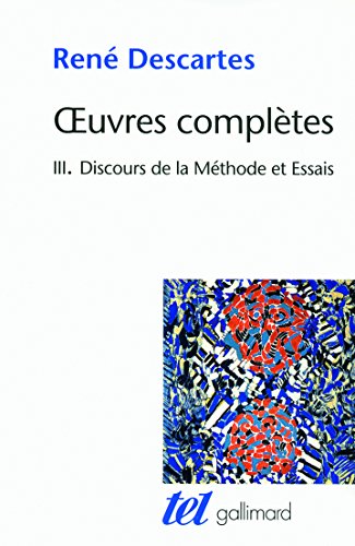 Beispielbild fr Oeuvres compltes : Tome 3, Discours de la Mthode suvi de La Dioptrique, Les Mtores et la Gomtrie zum Verkauf von medimops