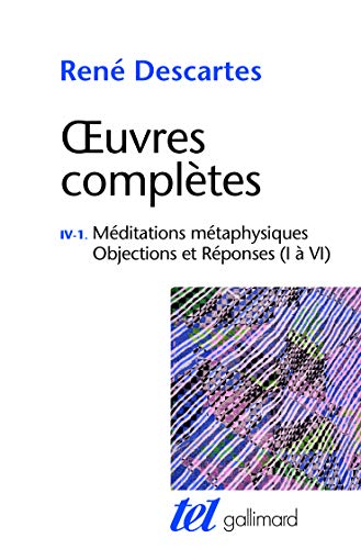 Stock image for uvres compltes, IV, 1:Mditations mtaphysiques - Objections et Rponses - Lettre au pre Dinet for sale by medimops
