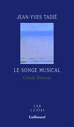 Stock image for Le songe musical : Claude Debussy for sale by medimops