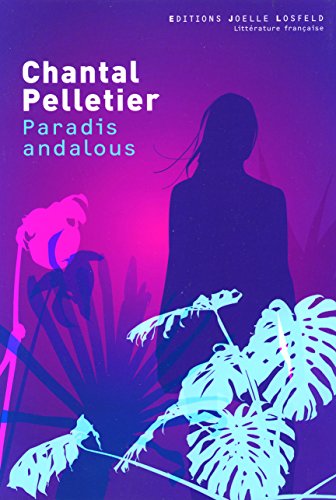 Beispielbild fr Paradis andalous [Paperback] Pelletier,Chantal zum Verkauf von LIVREAUTRESORSAS