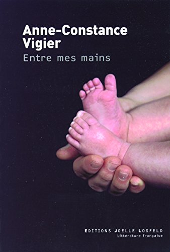 Stock image for Entre mes mains Vigier,Anne-Constance for sale by LIVREAUTRESORSAS