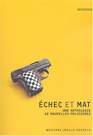 Stock image for chec et mat: Une anthologie de nouvelles policires for sale by Ammareal