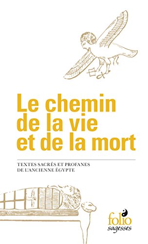 Beispielbild fr Le chemin de la vie et de la mort: Textes sacrs et profanes de l'ancienne gypte zum Verkauf von Ammareal