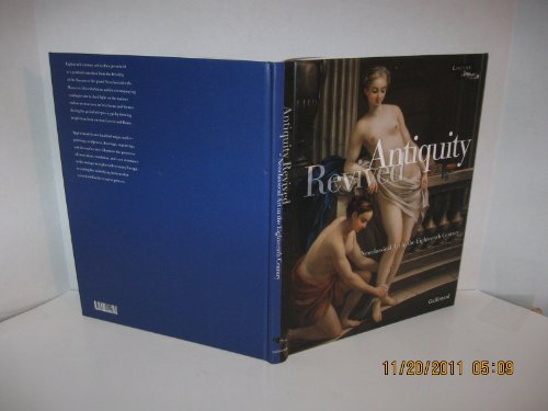 Imagen de archivo de Antiquity Revived: Neoclassical Art in the Eighteenth Century a la venta por HPB-Diamond