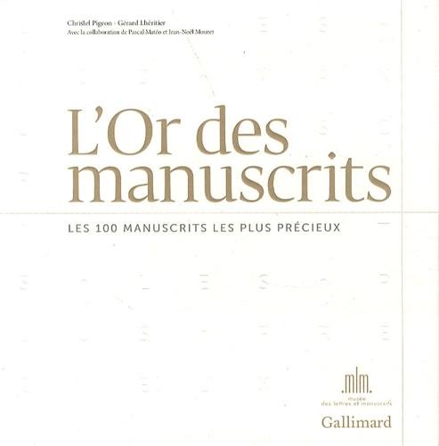 Imagen de archivo de L or des manuscrits : Les 100 manuscrits les plus prcieux a la venta por medimops