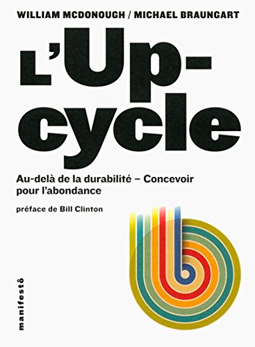 Beispielbild fr L'Upcycle: Au-del du dveloppement durable, l'coconception au service de l'abondance zum Verkauf von medimops