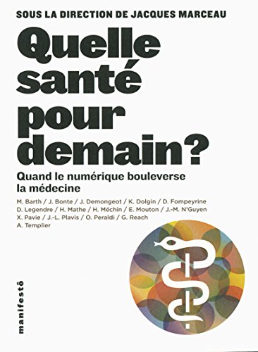 Stock image for Quelle sant pour demain?: Quand le numrique bouleverse la mdecine for sale by Ammareal