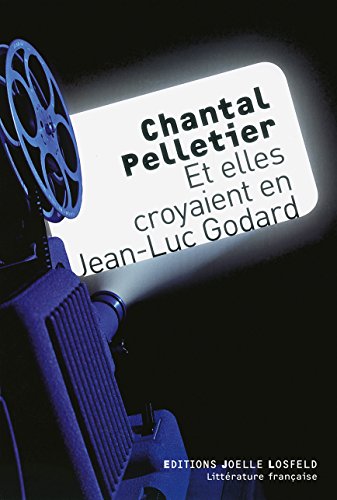 Beispielbild fr Et elles croyaient en Jean-Luc Godard zum Verkauf von Ammareal