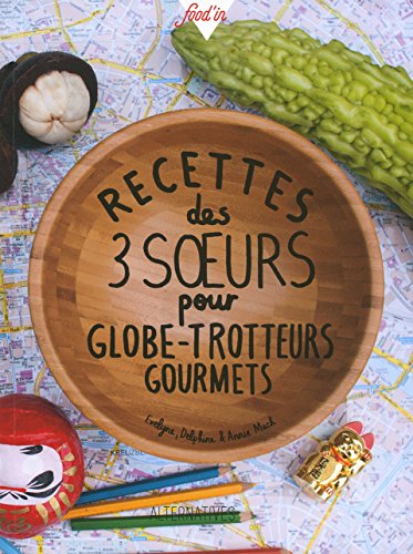 Beispielbild fr Recettes des 3 soeurs pour globe-trotteurs gourmets zum Verkauf von medimops