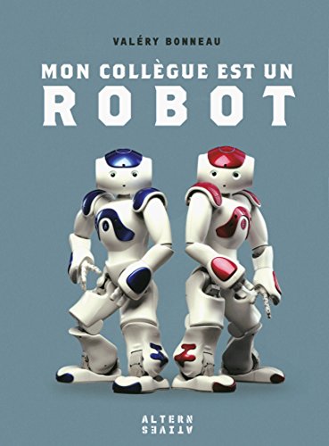 Stock image for Mon collgue est un robot for sale by medimops