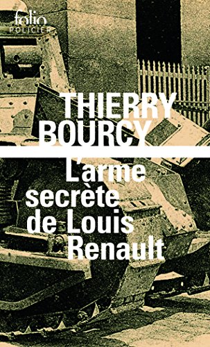 Beispielbild fr L'arme secrte de Louis Renault : Une enqute de Clestin Louise, flic et soldat dans la guerre de 14-18 zum Verkauf von Revaluation Books