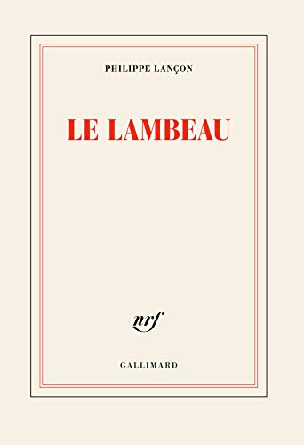 Le lambeau: Roman (Nrf) - Lancon, Philippe