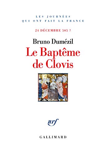 Beispielbild fr Le Baptme de Clovis: 24 dcembre 505? zum Verkauf von medimops