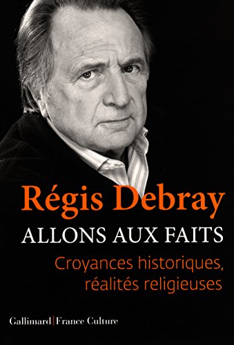 Stock image for Allons aux faits : Croyances historiques, ralits religieuses for sale by Revaluation Books