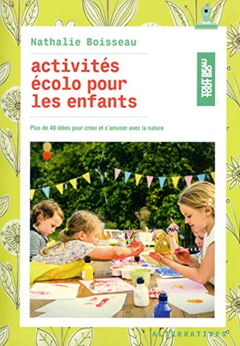 9782072711312: Activits colo pour les enfants: Plus de 40 ides pour crer et s’amuser avec la nature