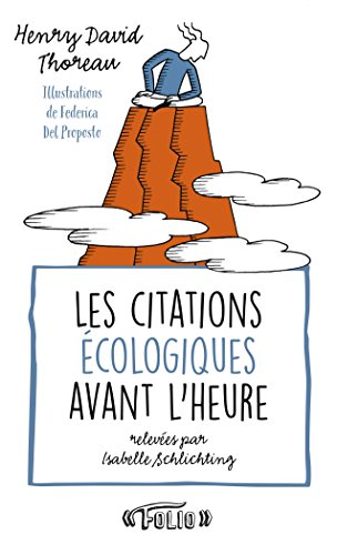 Beispielbild fr Les citations cologiques avant l'heure [Poche] Thoreau,Henry David; Schlichting,Isabelle; Del Proposto,Federica et un collectif de traducteurs zum Verkauf von BIBLIO-NET