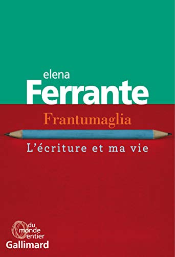 9782072734670: Frantumaglia: L'criture et ma vie