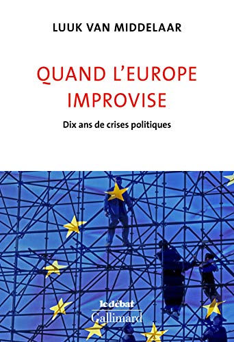 Beispielbild fr Quand l?Europe improvise: Dix ans de crises politiques zum Verkauf von Librairie Th  la page