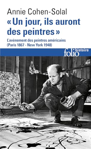 Stock image for Un jour, ils auront des peintres: L'avnement des peintres amricains (Paris 1867 - New York 1948) for sale by medimops