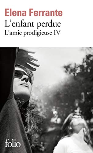 Stock image for L'amie prodigieuse, IV:L'enfant perdue: Maturit, vieillesse for sale by Ammareal