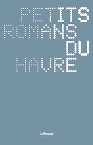 9782072744570: Petits romans du Havre