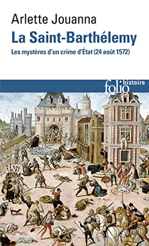 9782072748868: La Saint-Barthlemy: Les mystres d'un crime d'tat (24 aot 1572)