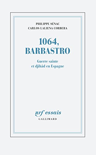 Beispielbild fr 1064, Barbastro: Guerre sainte et djihd en Espagne [Broch] Snac,Philippe et Laliena Corbera,Carlos zum Verkauf von BIBLIO-NET