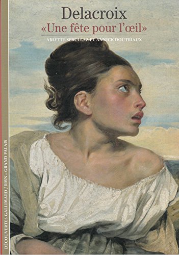 Stock image for Delacroix: "Une fte pour l'oeil" (French Edition) for sale by Chaparral Books
