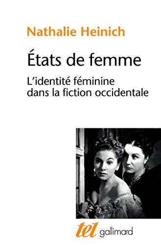 états de femme ; l'identité féminine dans la fiction occidentale - Heinich, Nathalie