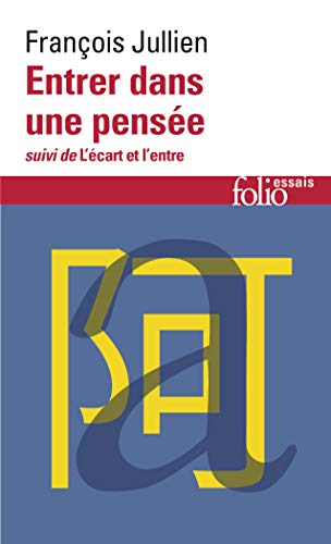 9782072770807: Entrer dans une pense ou Des possibles de l'esprit: Suivi de L'cart et l'entre. Leon inaugurale de la Chaire sur l'altrit