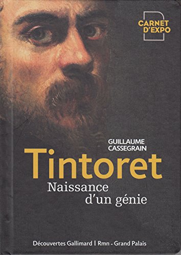 Beispielbild fr Tintoret, naissance d'un gnie zum Verkauf von Revaluation Books