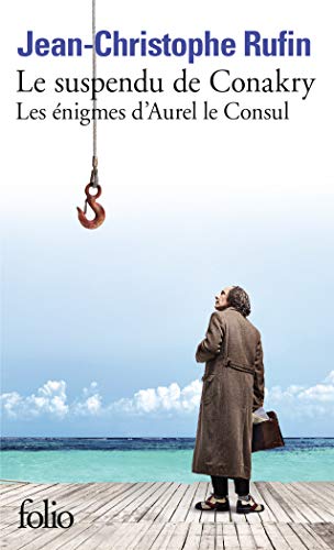 9782072785313: Les nigmes d'Aurel le Consul, I : Le suspendu de Conakry: Les nigmes d’Aurel le Consul